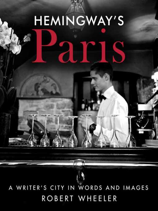 Title details for Hemingway's Paris by Robert Wheeler - Wait list
